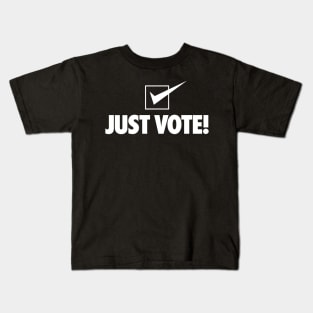 Just Vote! Kids T-Shirt